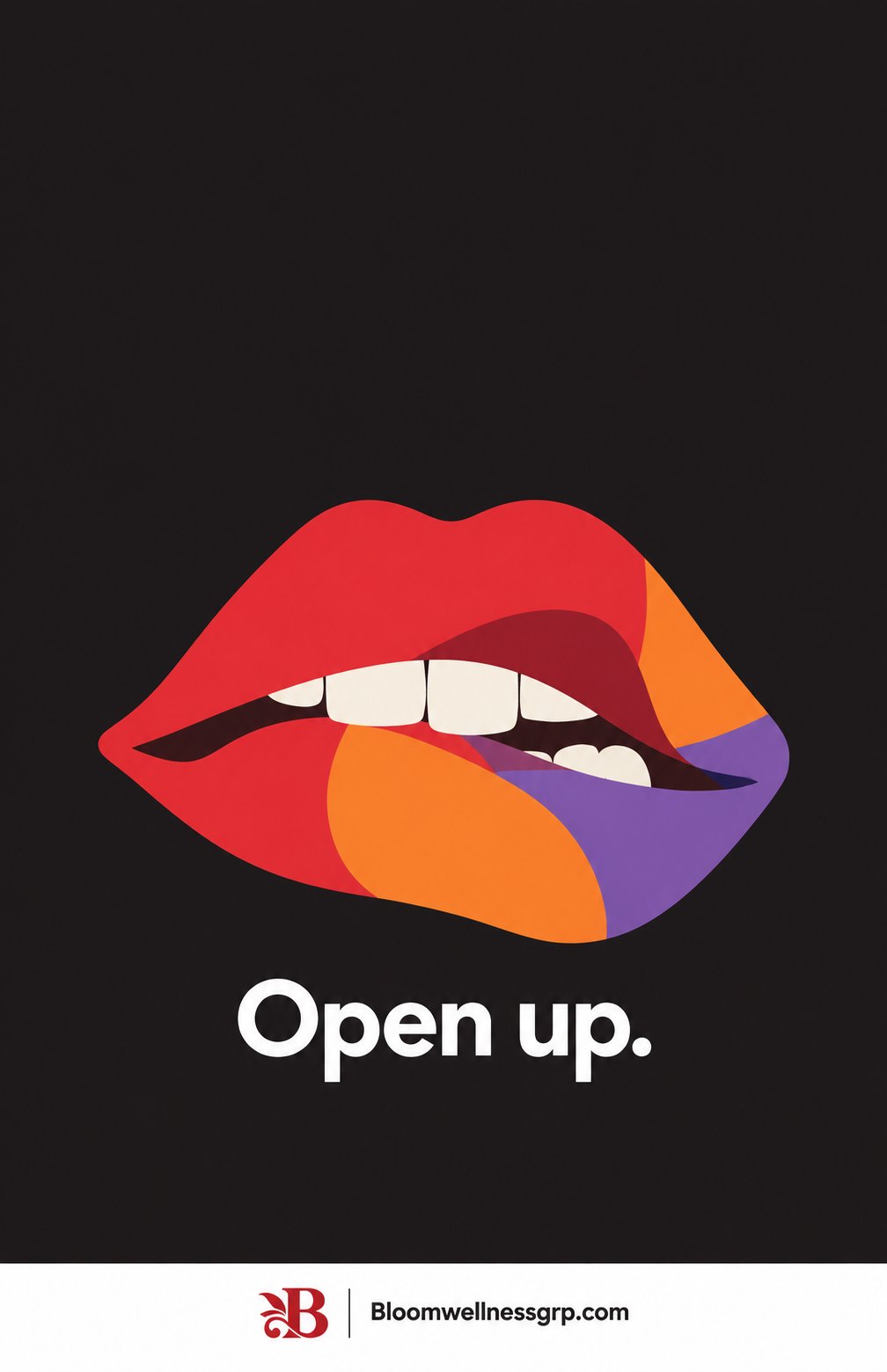 Bloom campaign poster: an illustration of parted lips, headlined “Open up.”